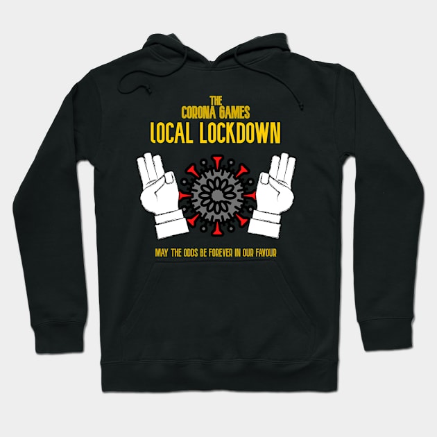 The Corona Games , Local Lock down Hoodie by Bazzar Designs